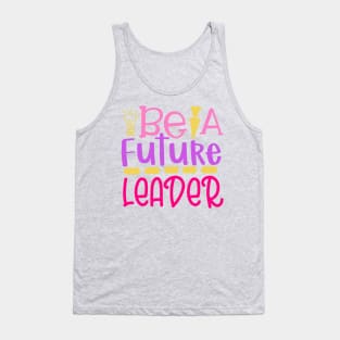 Be A Future Leader Tank Top